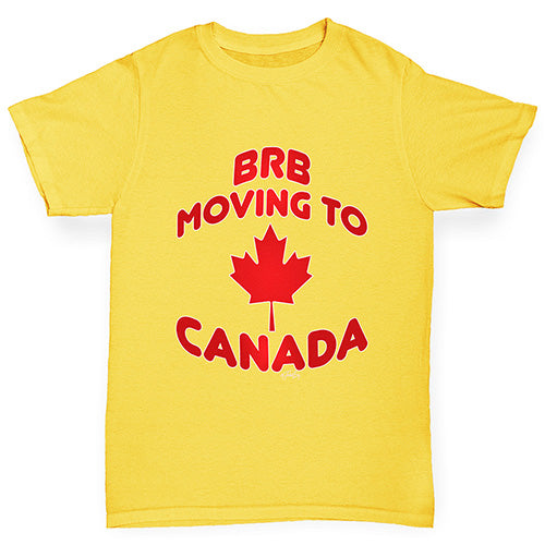 BRB Moving To Canada Boy's T-Shirt