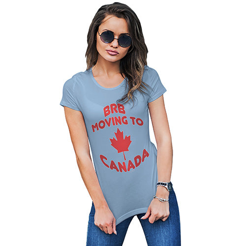 BRB Moving To Canada Women's T-Shirt 