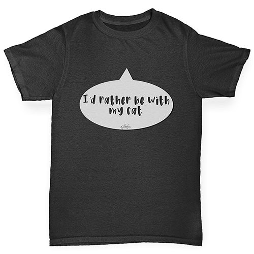 I'd Rather Be With My Cat Boy's T-Shirt