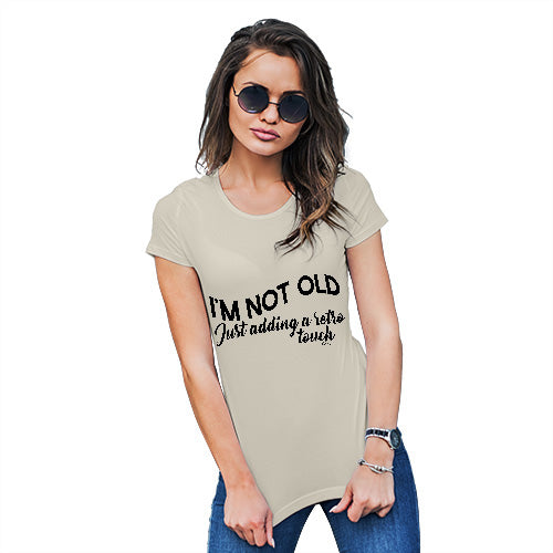 Womens Funny T Shirts I'm Not Old Women's T-Shirt X-Large Natural