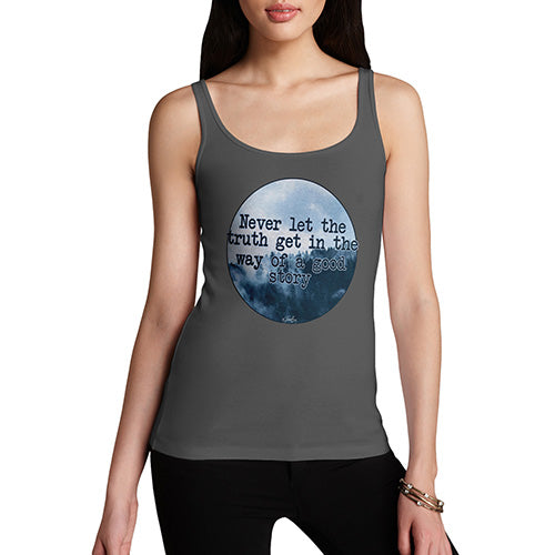 Funny Tank Top For Mom Never Let The Truth Get In The Way Women's Tank Top Small Dark Grey