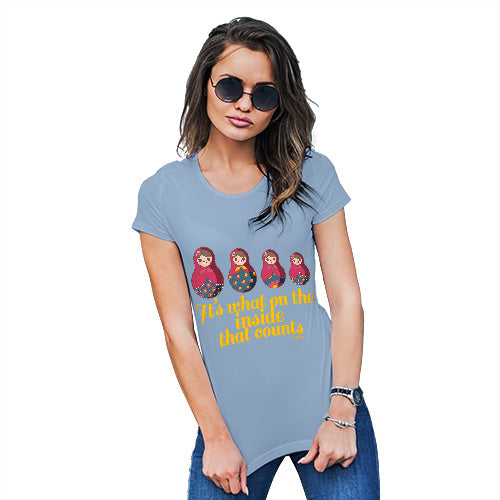 Funny T Shirts For Mum It's What's On The Inside That Counts Women's T-Shirt X-Large Sky Blue