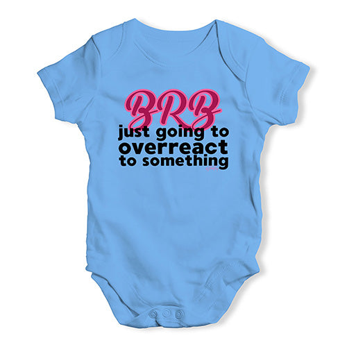 BRB Overreacting Baby Unisex Baby Grow Bodysuit