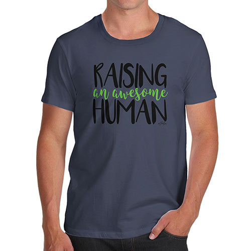 Funny T Shirts For Dad Raising An Awesome Human Men's T-Shirt Small Navy