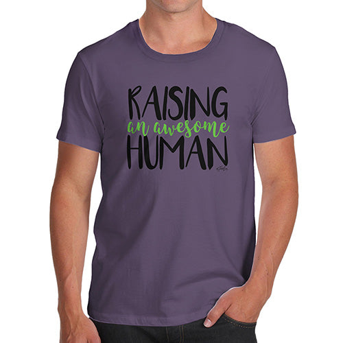 Novelty T Shirts Raising An Awesome Human Men's T-Shirt Medium Plum