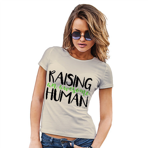 Funny Sarcasm T Shirt Raising An Awesome Human Women's T-Shirt Medium Natural