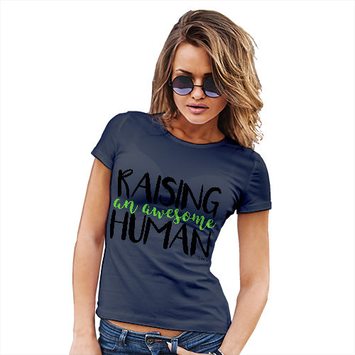 Funny Shirts For Women Raising An Awesome Human Women's T-Shirt Large Navy