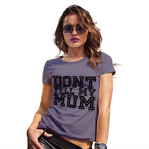 T-Shirt Funny Geek Nerd Hilarious Joke Don't Tell My Mum Women's T-Shirt Large Plum