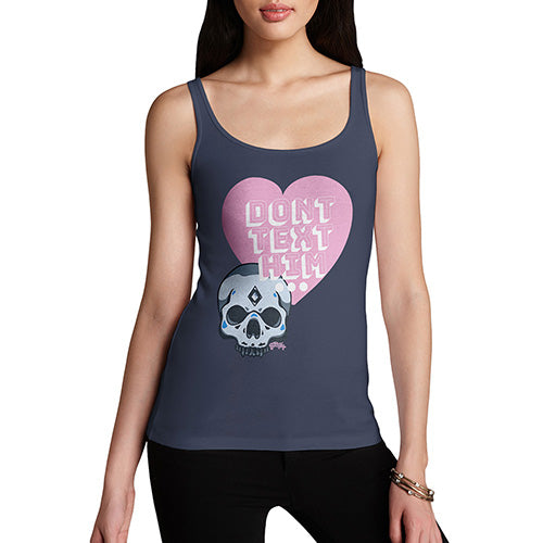 Funny Tank Top For Mom Don't Text Him Women's Tank Top Small Navy