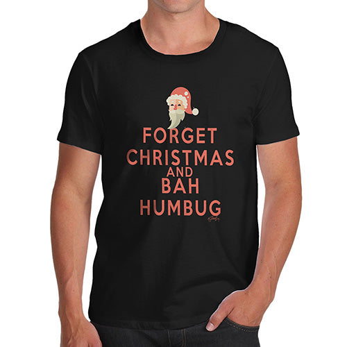 Mens Novelty T Shirt Christmas Forget Christmas And Bah Humbug Men's T-Shirt Large Black