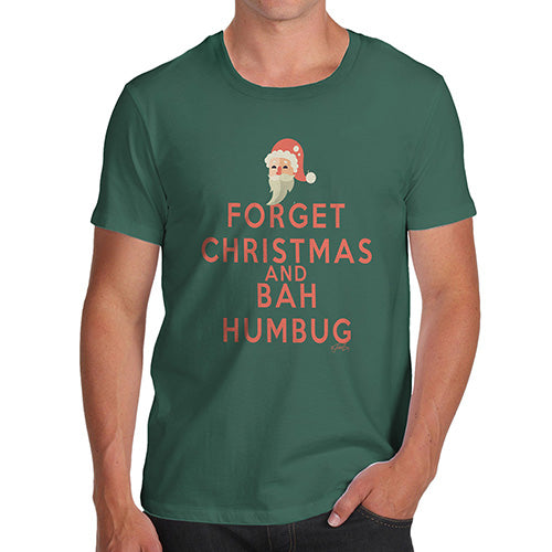 Funny Mens Tshirts Forget Christmas And Bah Humbug Men's T-Shirt Medium Bottle Green
