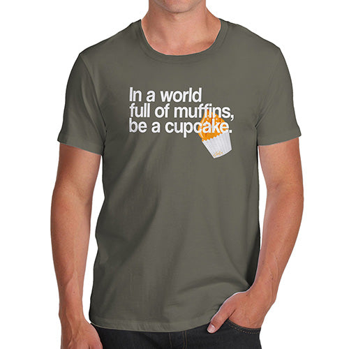 Funny Tee Shirts For Men In A World Full Of Muffins Men's T-Shirt X-Large Khaki