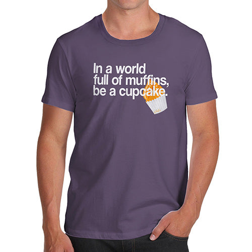 Funny Tee Shirts For Men In A World Full Of Muffins Men's T-Shirt Medium Plum