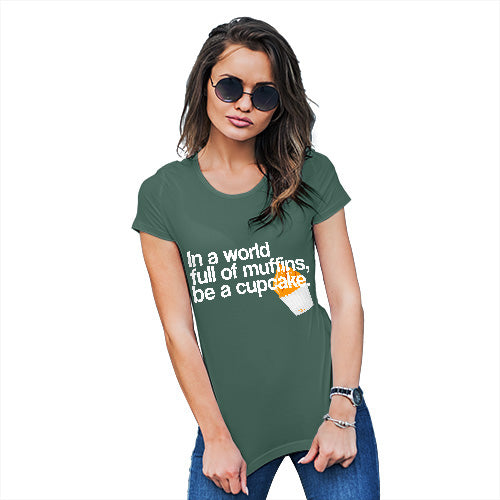 Funny Gifts For Women In A World Full Of Muffins Women's T-Shirt Small Bottle Green