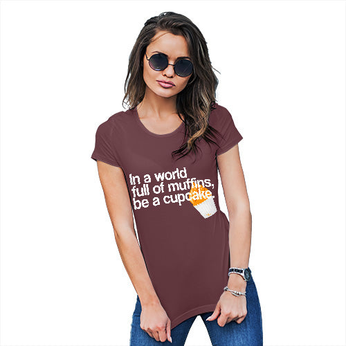 Funny Tshirts For Women In A World Full Of Muffins Women's T-Shirt Small Burgundy