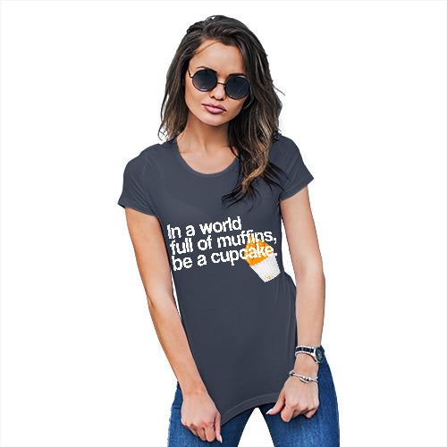 Funny Tee Shirts For Women In A World Full Of Muffins Women's T-Shirt Large Navy