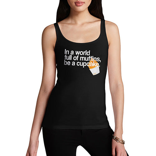 Funny Tank Tops For Women In A World Full Of Muffins Women's Tank Top Medium Black