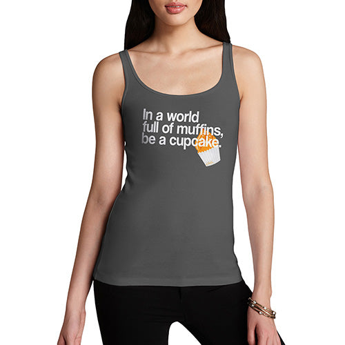 Funny Tank Top For Women In A World Full Of Muffins Women's Tank Top Medium Dark Grey