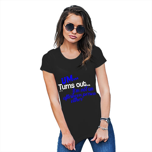 I'm Not An Afternoon Person Women's T-Shirt 