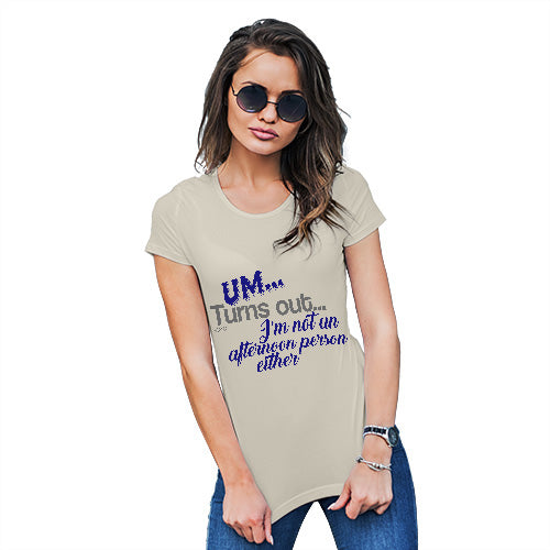 I'm Not An Afternoon Person Women's T-Shirt 