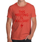 This Meeting Is Bullsh-t Men's T-Shirt