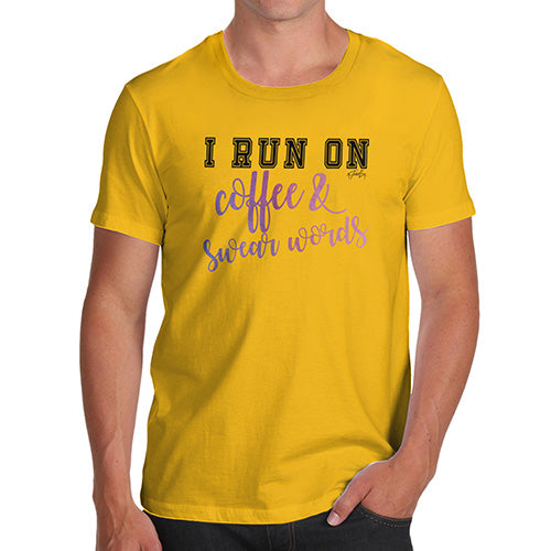 I Run On Coffee & Swear Words Men's T-Shirt