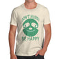 Don't Hurry Be Happy Men's T-Shirt