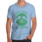 Don't Hurry Be Happy Men's T-Shirt