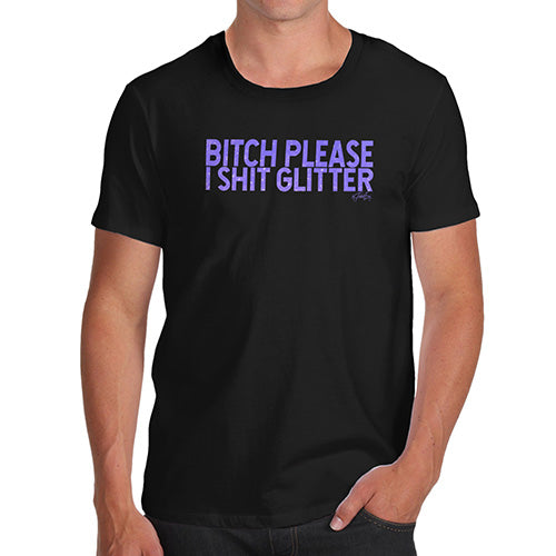 B-tch Please I Sh-t Glitter Men's T-Shirt