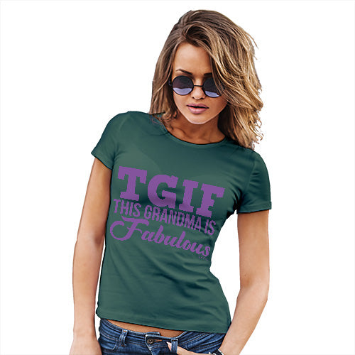 Funny T Shirts For Women TGIF This Grandma Is Fabulous Women's T-Shirt X-Large Bottle Green