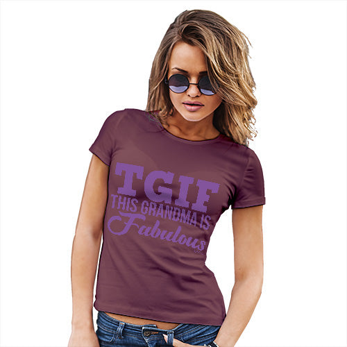 T-Shirt Funny Geek Nerd Hilarious Joke TGIF This Grandma Is Fabulous Women's T-Shirt X-Large Burgundy