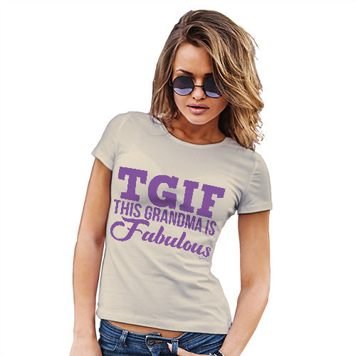 Funny T Shirts For Mum TGIF This Grandma Is Fabulous Women's T-Shirt X-Large Natural