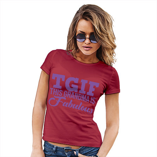 Funny T Shirts For Mom TGIF This Grandma Is Fabulous Women's T-Shirt Medium Red