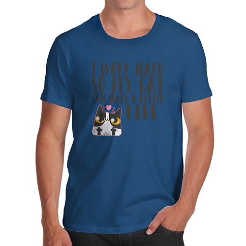 I Work Hard For My Cat Men's T-Shirt