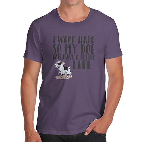 I Work Hard For My Dog Men's T-Shirt