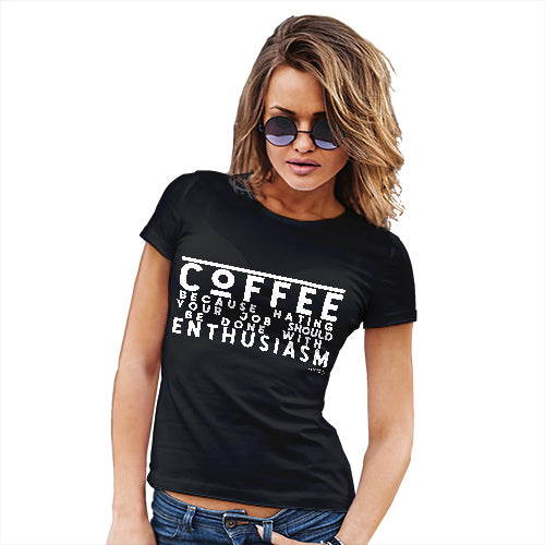 Hating Your Job With Enthusiasm Women's T-Shirt 