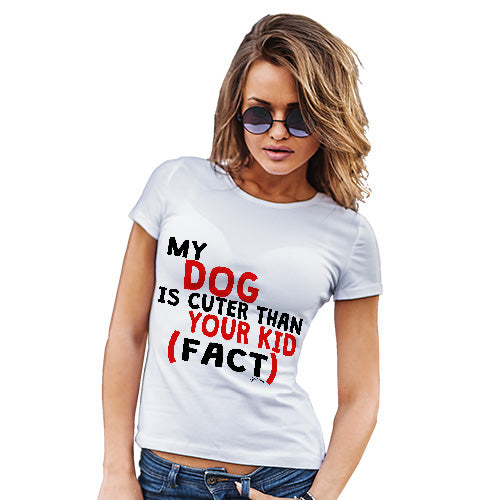 My Dog Is Cuter Than Your Kid Women's T-Shirt 