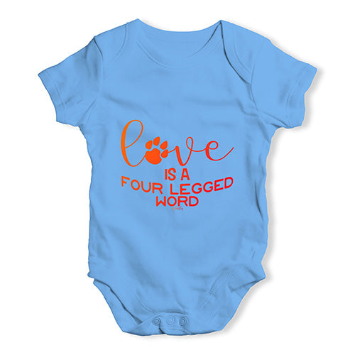 Love Is A Four Legged Word Baby Unisex Baby Grow Bodysuit