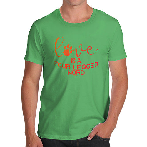 Love Is A Four Legged Word Men's T-Shirt