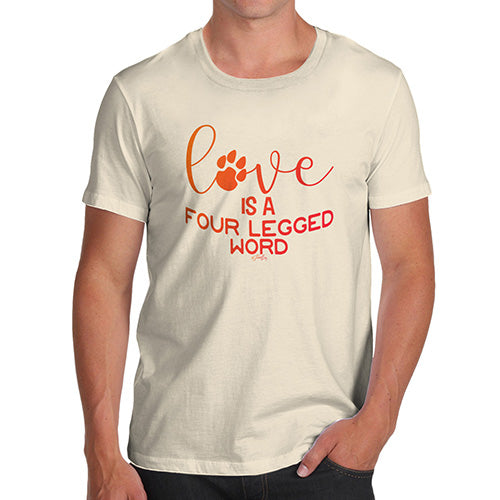 Love Is A Four Legged Word Men's T-Shirt