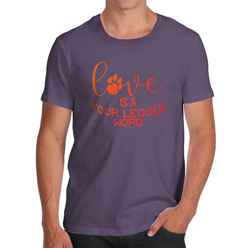 Love Is A Four Legged Word Men's T-Shirt