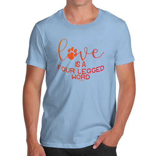 Love Is A Four Legged Word Men's T-Shirt