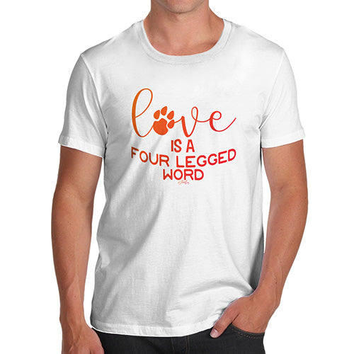 Love Is A Four Legged Word Men's T-Shirt