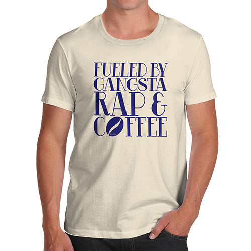 Fueled By Gangsta Rap & Coffee Men's T-Shirt