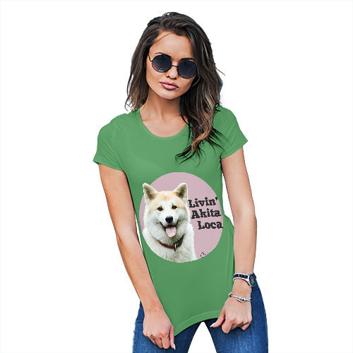 Livin' Akita Loca Women's T-Shirt 