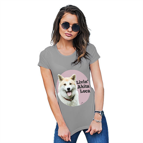 Livin' Akita Loca Women's T-Shirt 