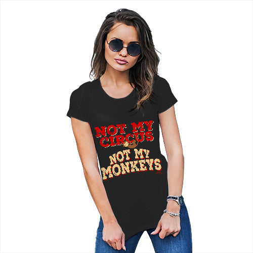 Not My Circus Not My Monkeys Women's T-Shirt 