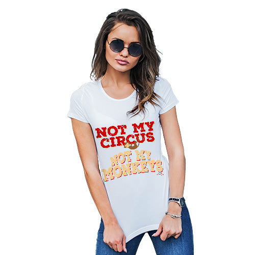 Not My Circus Not My Monkeys Women's T-Shirt 