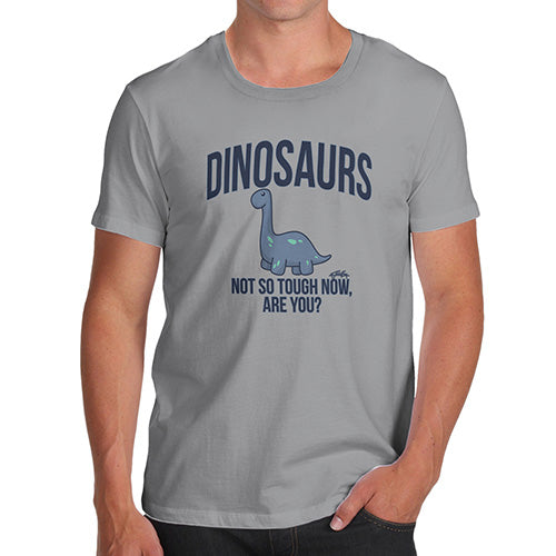 Dinosaurs Not So Tough Now Men's T-Shirt