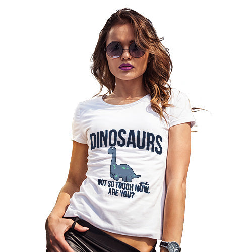Dinosaurs Not So Tough Now Women's T-Shirt 